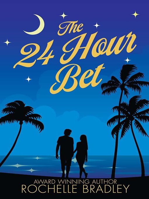 Title details for The 24 Hour Bet by Rochelle Bradley - Available